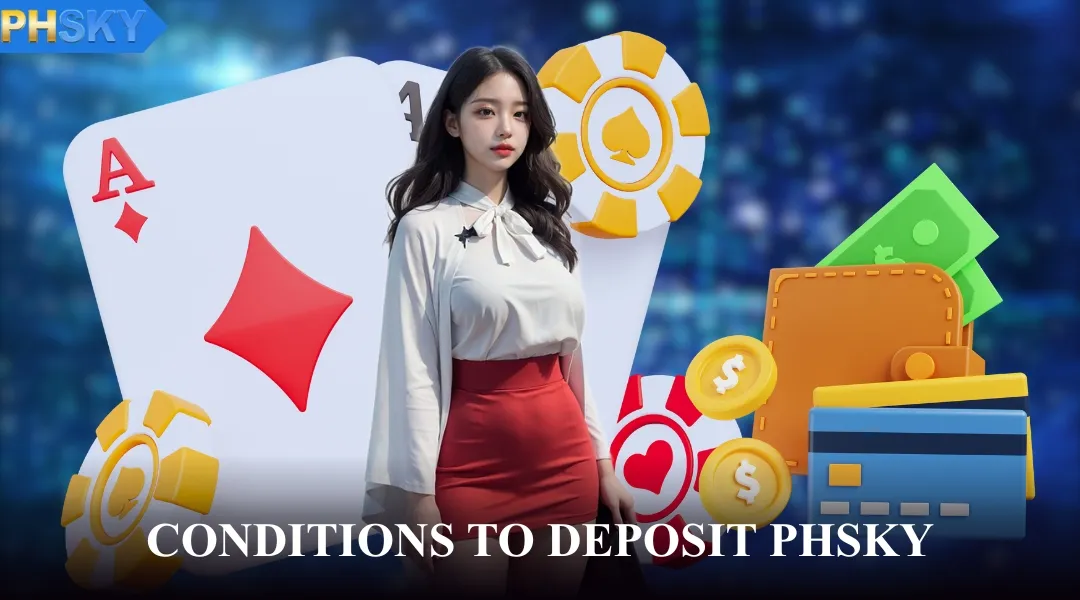 Conditions to Deposit PHSKY